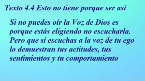 4.IV Esto no tiene por qué ser así-ucdm mensaje dice sino puedes oír la voz de Dios