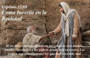 Capítulo 12.III Como invertir en la realidad - Jesús y los pobres