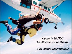 19.IV.C La atracción a la muerte